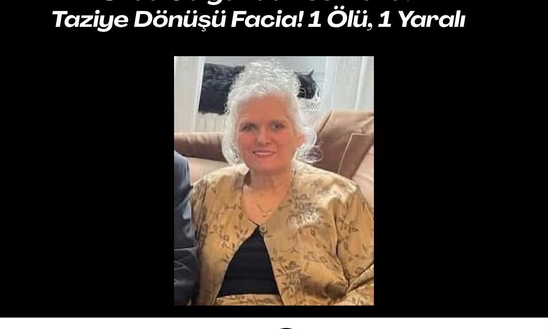 Ordu’nun Gülyalı ilçesinde meydana gelen trafik kazasında taziye dönüşü acı