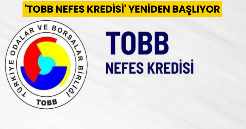 TOBB Nefes Kredisi Yeniden Başlıyor nefes krediai