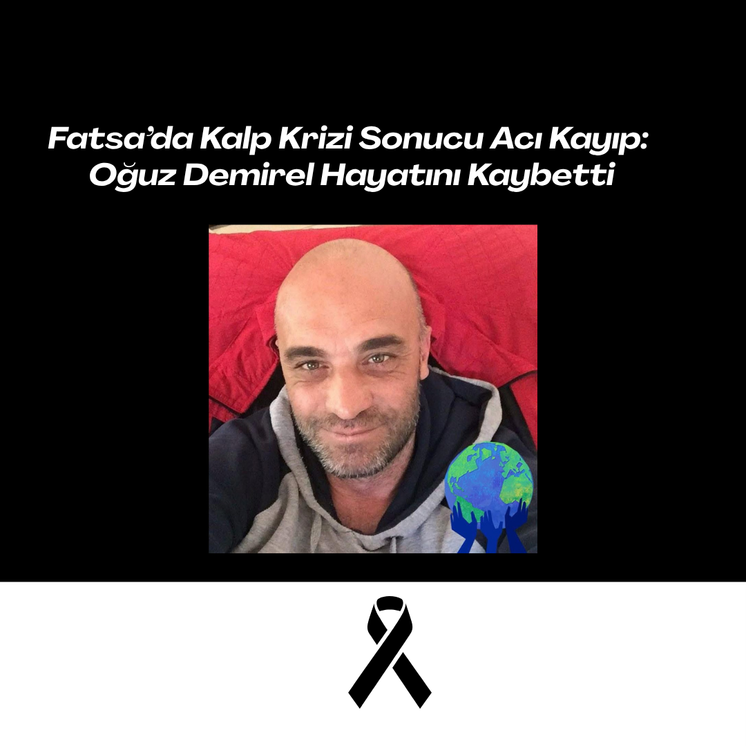 Fatsa’da Kalp Krizi Sonucu Acı Kayıp oguz demirel