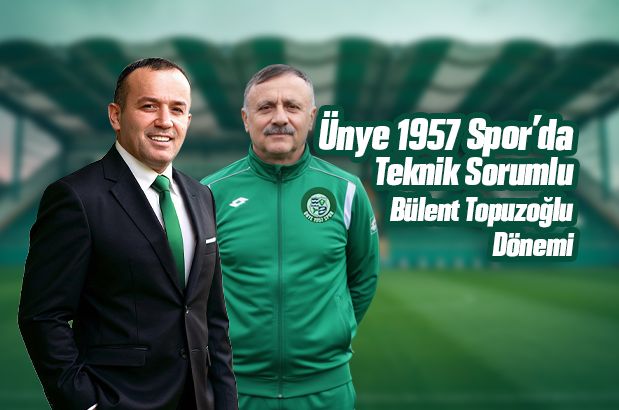 Ünye 1957 Spor’un Yeni Teknik Sorumlusu Bülent Topuzoğlu Oldu unye 1957 spor