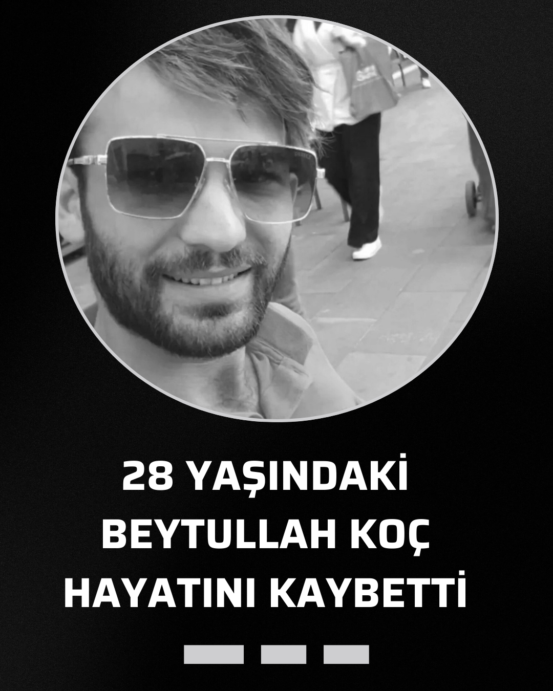 28 Yaşındaki Beytullah Koç Hayatını Kaybetti beytullah koc