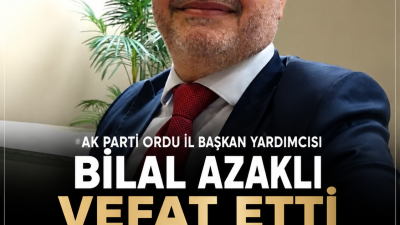 AK Parti Ordu teşkilatının önemli isimlerinden Bilal Azaklı, geçirdiği kalp