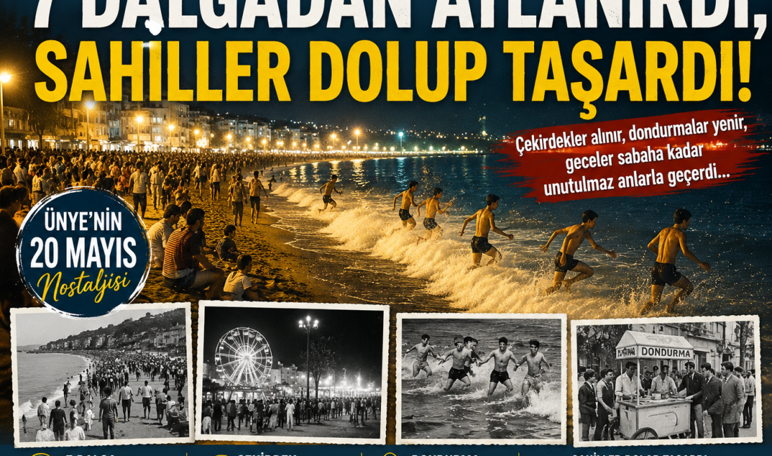 Ünye’de yıllar önce 20 Mayıs gecelerinde yaşanan “7 dalga” geleneği