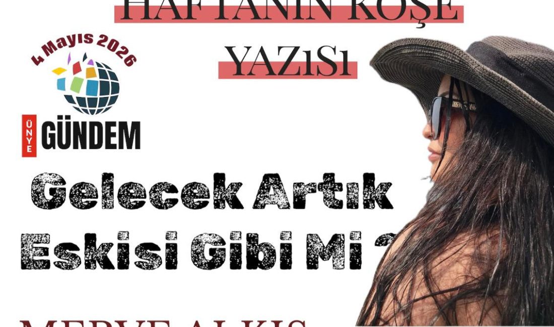 Gelecek Artık Eskisi Gibi mi?