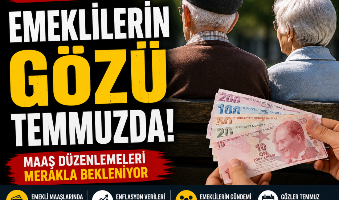 Milyonlarca emekli, Temmuz ayında yapılacak maaş artışları ve olası düzenlemelerle