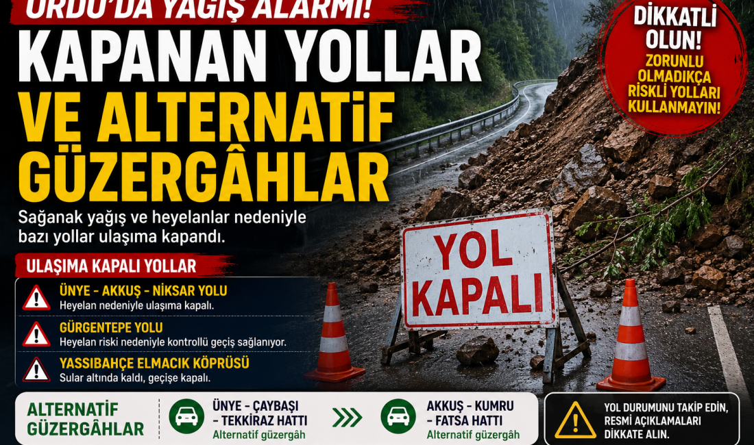 Ordu genelinde etkili olan kuvvetli yağış ve heyelanlar nedeniyle bazı