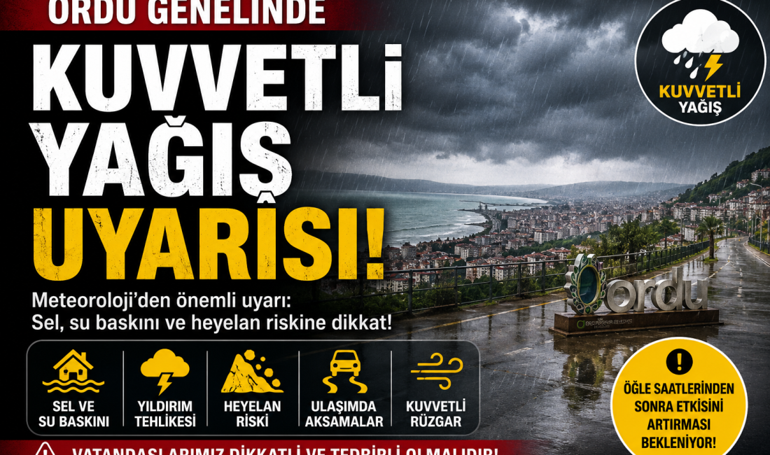 Meteoroloji, Ordu genelinde kuvvetli sağanak beklendiğini duyurdu. Yetkililer sel, su