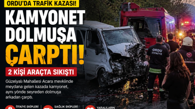 Ordu’nun Güzelyalı Mahallesi’nde meydana gelen trafik kazasında kamyonet dolmuşa arkadan