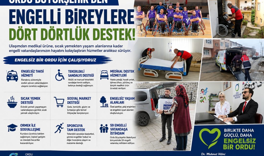 Ordu Büyükşehir Belediyesi, ulaşımından sıcak yemeğe, medikal destekten engelsiz yaşam