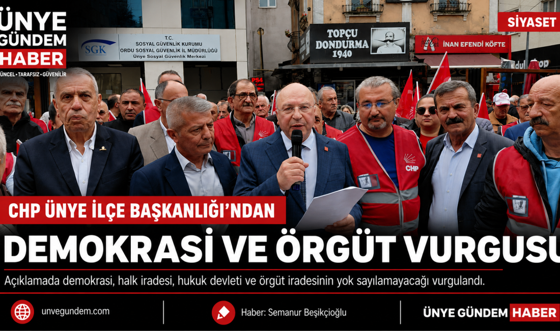 CHP Ünye İlçe Başkanlığı tarafından yapılan açıklamada demokrasi, halk iradesi