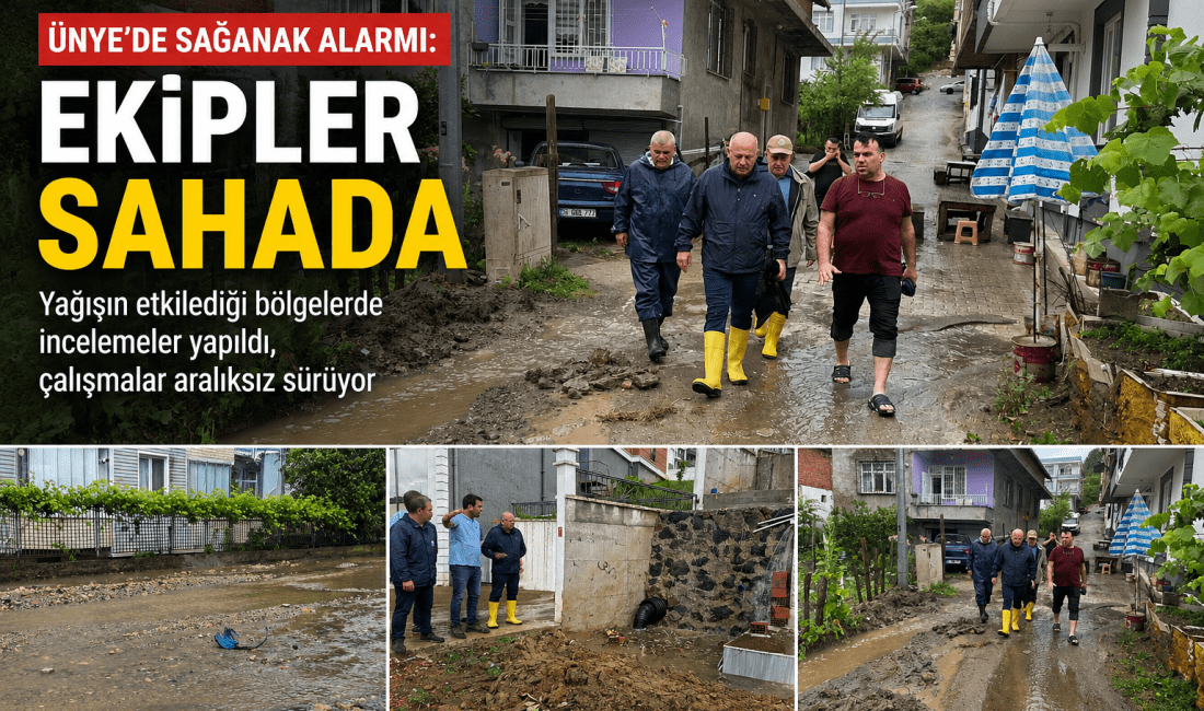 Ünye’de etkili olan sağanak yağışın ardından bazı mahallelerde su taşkınları