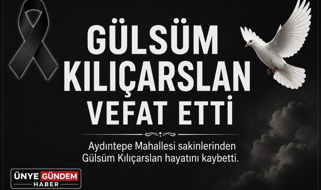 Aydıntepe Mahallesi sakinlerinden Gülsüm Kılıçarslan'ın vefatı ailesi ve sevenlerini yasa