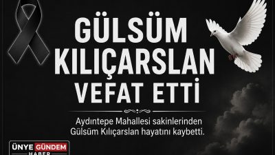 Aydıntepe Mahallesi sakinlerinden Gülsüm Kılıçarslan'ın vefatı ailesi ve sevenlerini yasa