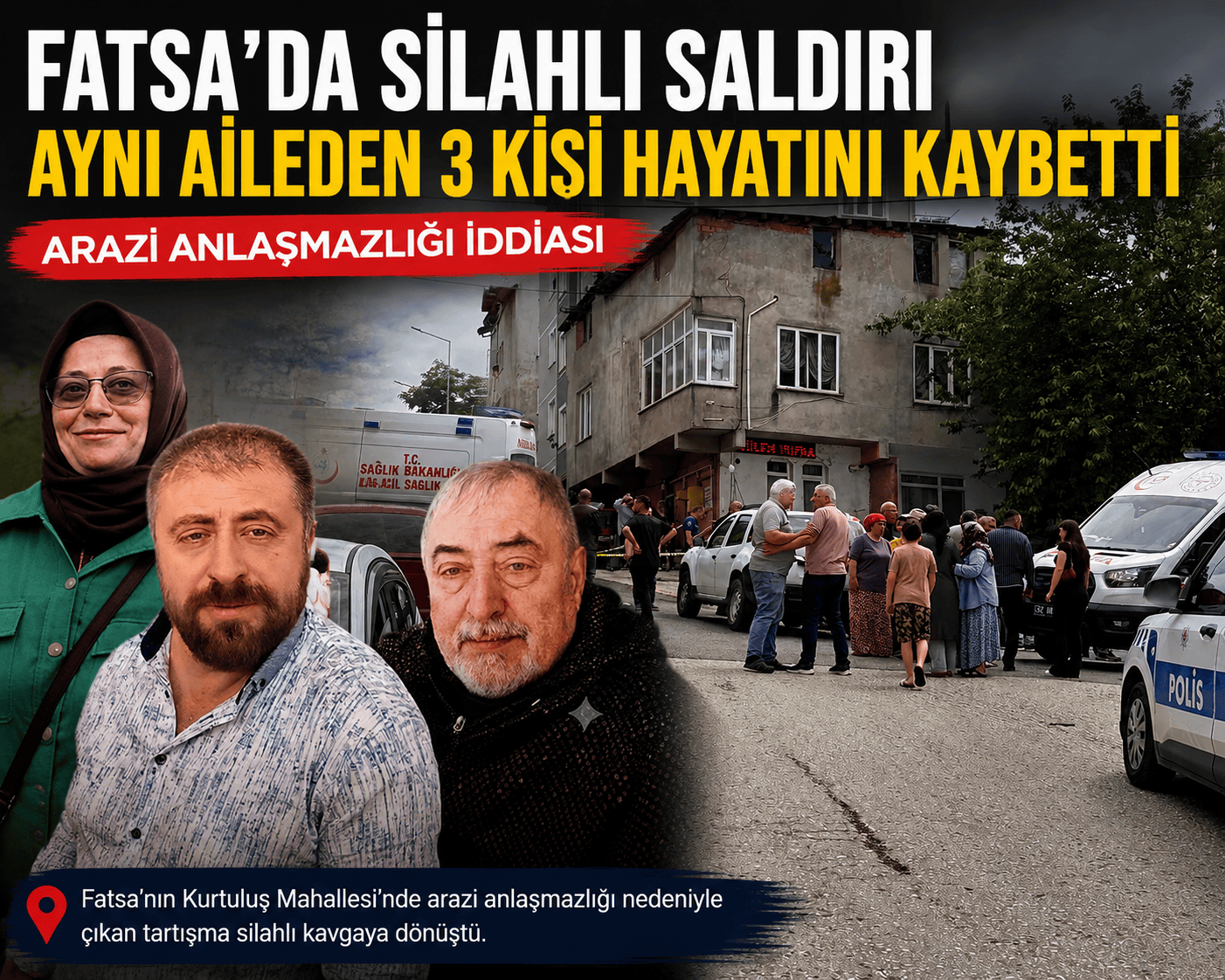 Ordu'nun Fatsa ilçesinde meydana gelen silahlı saldırıda aynı aileden 3